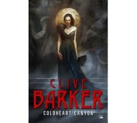 Coldheart canyon - Clive Barker - Bragelonne - broché - Roman