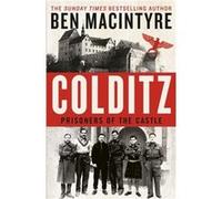 Colditz - Ben Macintyre - Penguin Books Ltd - Livre en Anglais - Hardback Ben MacintyreBen Macintyre (Auteur)