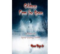 Coldness From the Grave: 6 Tales of Spine-Chilling Terror