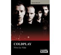 Coldplay, Viva la vida - The Roach - Camion Blanc Eds - relié - Biographie