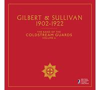 Coldstream Guards Vol.6: Gilbert & Sullivan