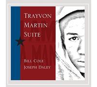 Cole, Bill -& Joseph Daley- - Trayvon Martin Suite