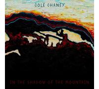 COLE CHANEY - IN THE SHADOW OF THE MOUNTAIN - CD - G3z