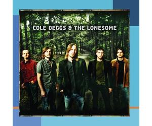 Cole Deggs & The Lonesome by Cole & The Lonesome Deggs (2007-07-09)