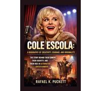 COLE ESCOLA: A BIOGRAPHY OF CREATIVITY, COURAGE, AND ORIGINALITY: The Story Behind Their Comedy, Their Identity, And Their Rise In Alternative Entertainment