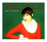 Cole Holly - Baby It's Cold Outside