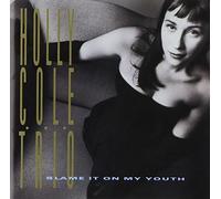 Holly Cole - Blame It on My Youth [Import]
