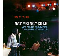 Cole, Nat King - At the Sands + Welcome..