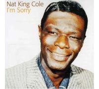 Cole, Nat King - I'm Sorry