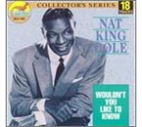 Cole, Nat King - Wouldn't You Like to Know