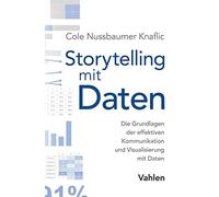Cole Nussbaumer Storytelling mit Daten: Die Grundlagen der effektiven Ko (Relié)