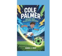 COLE PALMER: The Boy Who Played with Lightning