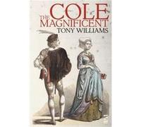 Cole the Magnificent by Tony Williams Tony Williams (Auteur)