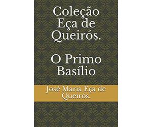 Coleção Eça de Queirós. O Primo Basílio
