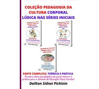 Coleção Pedagogia Da Cultura Corporal Lúdica Nas Séries Iniciais.