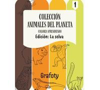 Colección animales del planeta. Edicion: La selva.: Libro de colorear para todas las edades: Descubre y aprende sobre la fauna salvaje (Colección Animales del Planeta nº 1)