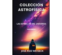 Colección Astrofisica: Las Estrellas Del Universo