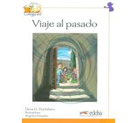 Coleccion Colega lee: El viaje al pasado (Reader level 4)