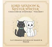 Colección Completa - Volumen 1: Las primeras 5 aventuras de Shadow & Winter