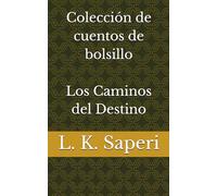 Colección de cuentos de bolsillo: Los Caminos del Destino