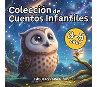 Colección de Cuentos Infantiles en Español para Niños y Niñas 3 5 años: Libro de Cuentos y Fábulas Infantiles 5 años Maravillosas Historias de Animales