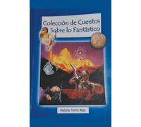 Colección De Cuentos Sobre Lo Fantastico