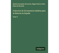 Coleccion de Documentos Inéditos para la Historia de España: Tomo V