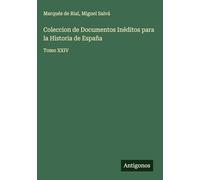 Coleccion de Documentos Inéditos para la Historia de España: Tomo XXIV