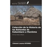 Colección de la Historia de los Bahemba de Kabambare a Manièma: De Tusu Twitwi a Muebu