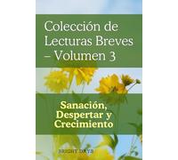 Colección de Lecturas Breves - Volumen 3: Sanación, Despertar y Crecimiento