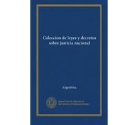Coleccion de leyes y decretos sobre justicia nacional (édition espagnole)