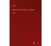 Colección De Los Decretos Y Ordenes