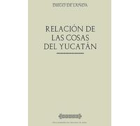 Colección Diego de Landa. Relación de las cosas de Yucatán
