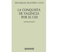 Colección Historia. La conquista de Valencia por el Cid