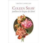 Coleen Shaw parlava la lingua dei fiori