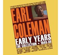 Coleman, Earl - Early Years-The Collection 1946-56 [Import]
