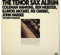 Coleman Hawkins Ben Webster Illinois Jacquet Ike Quebec - The Tenor Sax Album