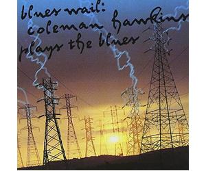 Coleman Hawkins - Blues Wail: Coleman Hawkins Plays The Blues