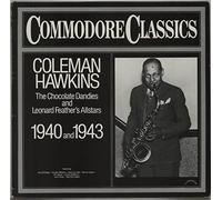 Coleman Hawkins , Chocolate Dandies, The And Leonard Feather All Stars - The Chocolate Dandies And Leonard Feather's Allstars 1940 And 1943 - Commodore - 6.24056