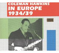 Coleman Hawkins - Coleman Hawkins in Europe 1934/39 (Volumes 1-3) (UK Import)