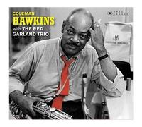 Coleman Hawkins - Coleman Hawkins With The Red Garland Trio / At Ease With Colem