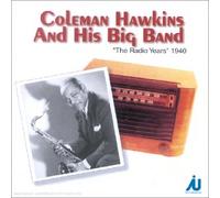 Coleman Hawkins & His Big Band - The Radio Years,1940