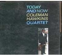 Coleman Hawkins Quartet - Today And Now
