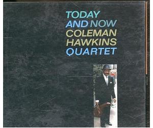Coleman Hawkins Quartet - Today And Now