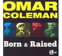Coleman,Omar - Born & Raised