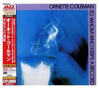 Coleman, Ornette - To Whom Who Keeps a..