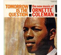 Coleman,Ornette - Tomorrow is Question [Import]