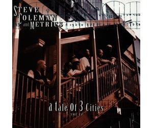Coleman, Steve - A Tale Of Three Cities