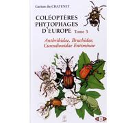 Coléoptères phytophages d'Europe: Tome 3, Anthribidae, bruchidae, curculionidae entiminae