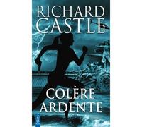 Colère ardente - Richard Castle - City - Poche - Roman